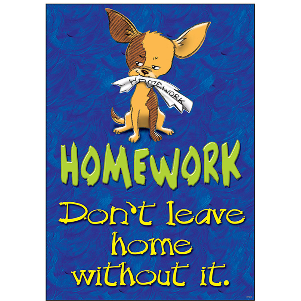 Homework Dont Leave Home Poster T A67320 Trend Enterprises Inc