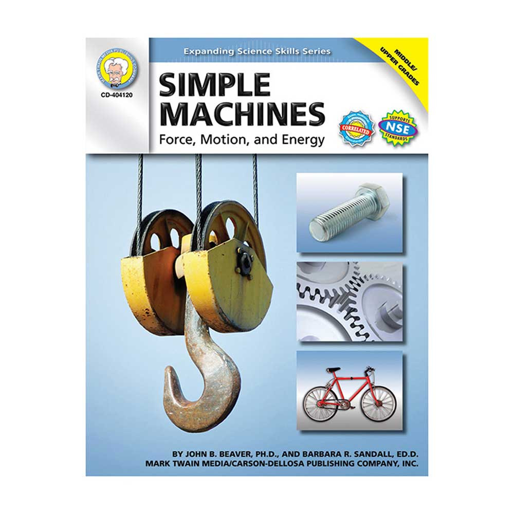 CD-404120 - Simple Machines Force Motion & Energy Gr 5-8 in Simple Machines