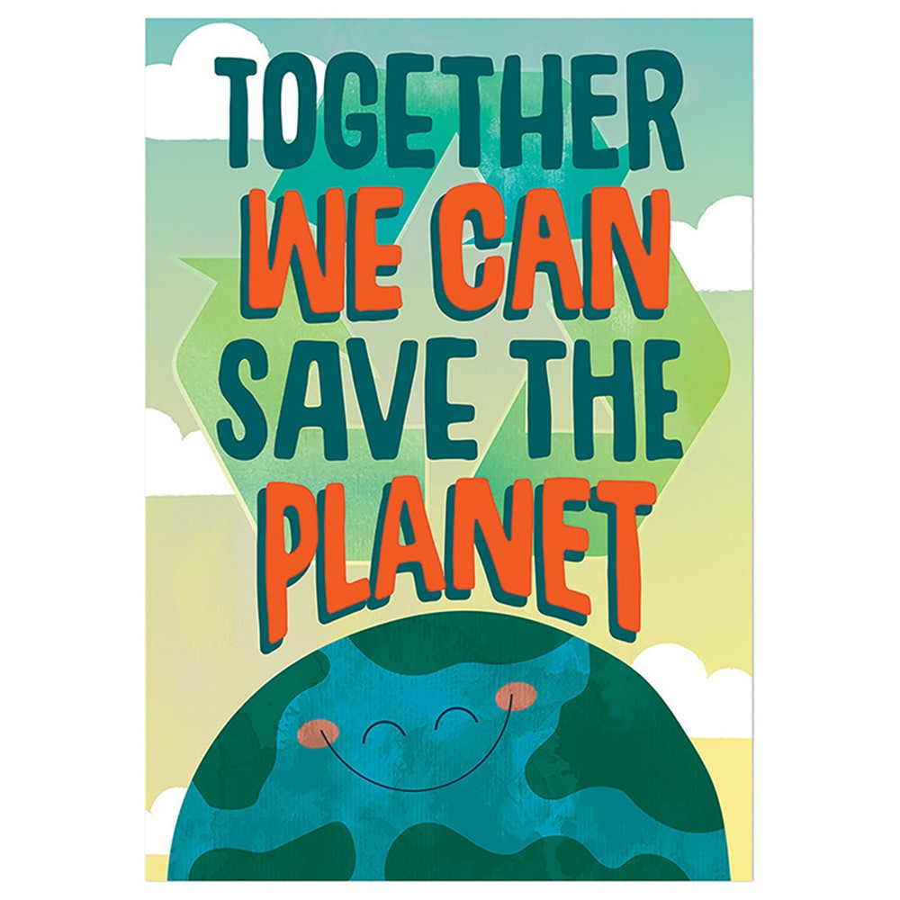 Together We Can Save the Planet Poster, 13 x 19" - EU-837545 | Eureka | Classroom Theme"