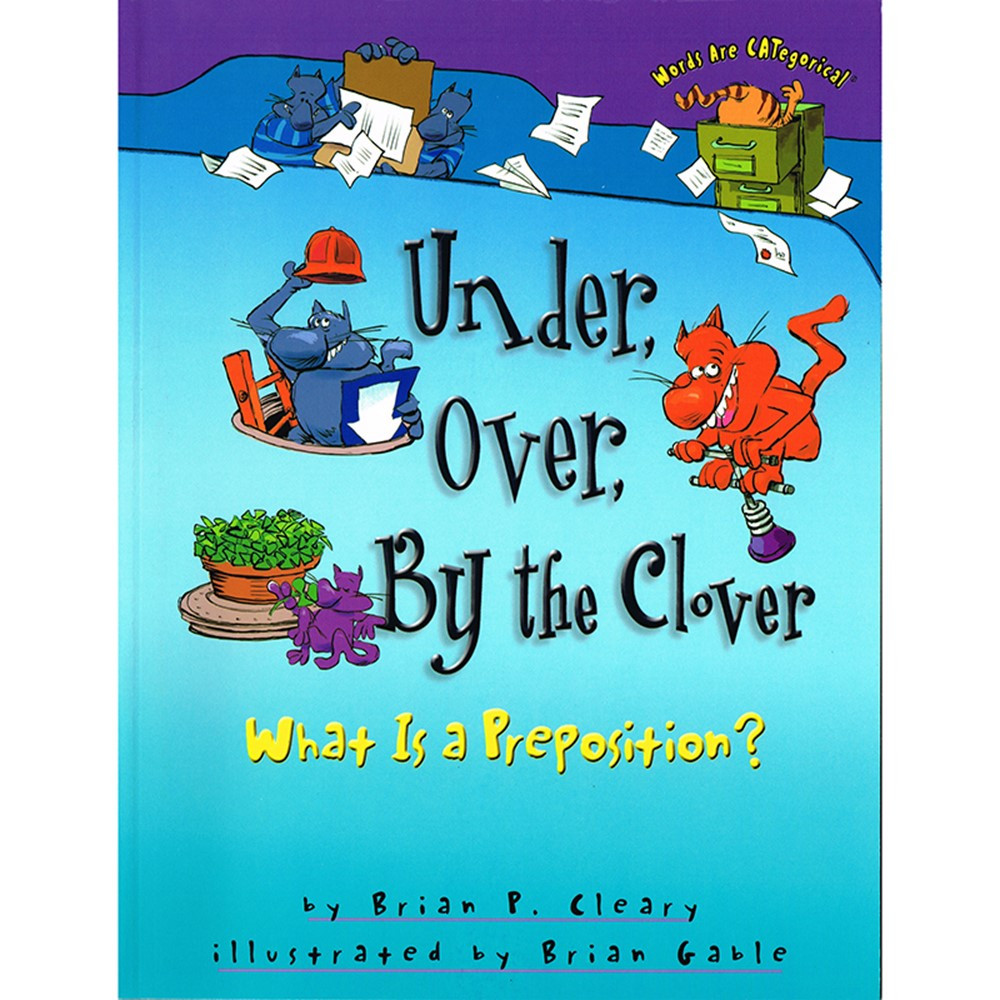 LPB1575052016 - Words Are Categorical Under Over By The Clover What Is A Preposition in Classroom Favorites