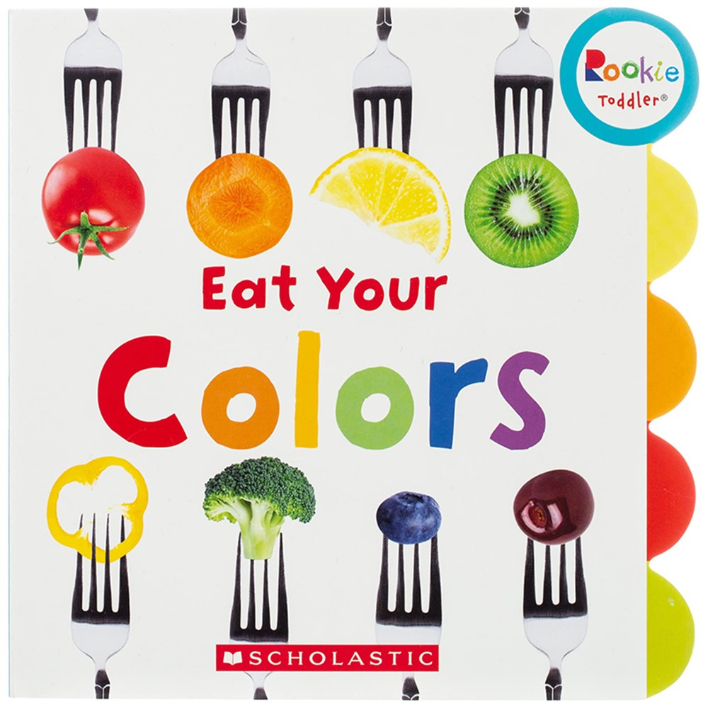 Rookie Toddler Board Book, Eat Your Colors - SB-9780531226193 | Scholastic Inc Trade And Slp | Classroom Favorites