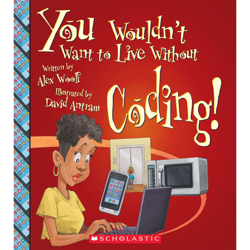 SC-ZCS675849 - You Wouldnt Want To Live W/O Coding Book in Classroom Favorites