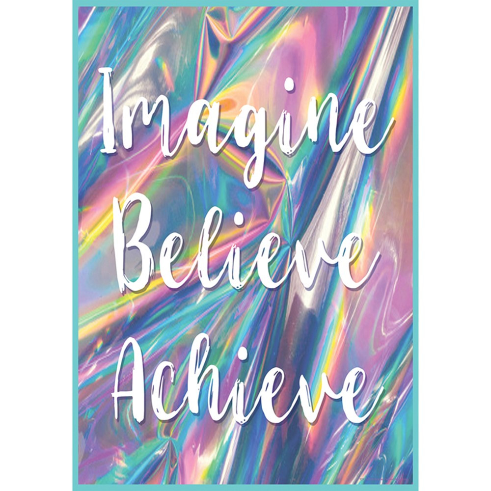 Imagine, Believe, Achieve Positive Poster - TCR7439 | Teacher Created Resources | Motivational