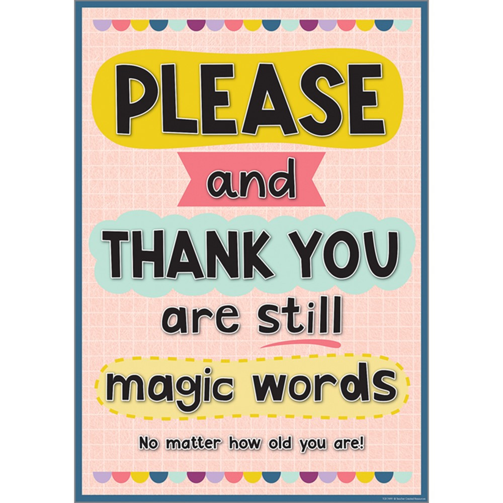 Please and Thank Your Are Still Magic Words Positive Poster, 13-3/8 x 19" - TCR7499 | Teacher Created Resources | Inspirational"