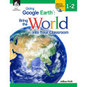 SEP50824 - Using Google Earth Level 1-2 Bring The World Into Your Classroom in Teacher Resources