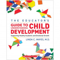 The Yale Child Study Center Guide to Understanding Child Development - SC-733180 | Scholastic Teaching Resources | Reference Materials