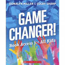 Game Changer! Book Access for All Kids - SC-831059 | Scholastic Teaching Resources | Reading Skills
