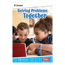 iCivics Readers Solving Problems Together Nonfiction Book Nonfiction Book - SEP121657 | Shell Education | Social Studies
