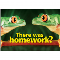 T-A67119 - Poster There Was Homework 13X19 in Motivational