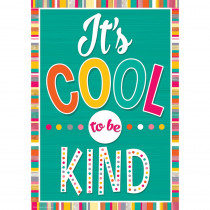 TCR7417 - Its Cool To Be Kind Positive Poster in Inspirational