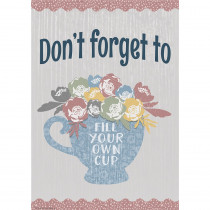 Dont Forget to Fill Your Own Cup Positive Poster - TCR7861 | Teacher Created Resources | Deco: Charts, Posters