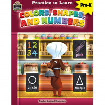 Practice to Learn: Colors, Shapes and Numbers - TCR8303 | Teacher Created Resources | Resources