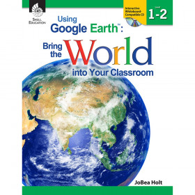 Using Google Earth: Bring the World Into Your Classroom Book, Levels 1-2