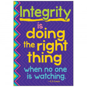 Integrity is doing the right... ARGUS Poster, 13.375" x 19"