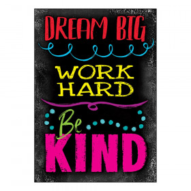 DREAM BIG WORK HARD Be KIN ARGUS Poster, 13.375" x 19"