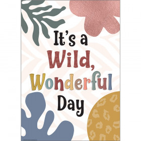 Its a Wild, Wonderful Day Positive Poster