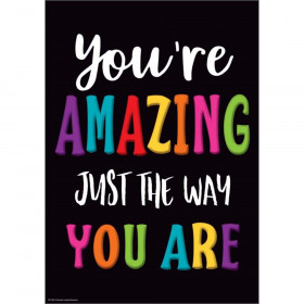 You're Amazing Just the Way You Are Positive Poster, 13-3/8" x 19"