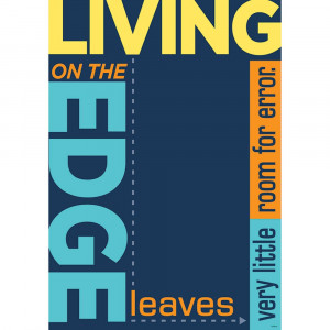 T-A67024 - Living On The Edge Leaves Very Little Room For Error Poster in Motivational