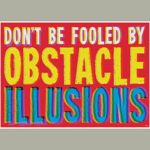 T-A67053 - Dont Be Fooled By Obstacle Poster in Motivational
