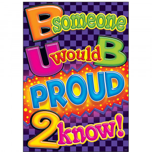 T-A67332 - B Someone U Would B Proud 2 Know Argus Large Poster in Motivational