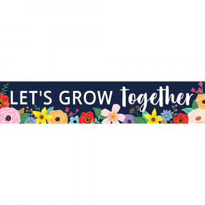 Wildflowers Let's Grow Together Banner, 8 x 39" - TCR6598 | Teacher Created Resources | Banners"