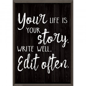 Your life is your Story. Write Well. Edit Often. Positive Poster - TCR7993 | Teacher Created Resources | Inspirational