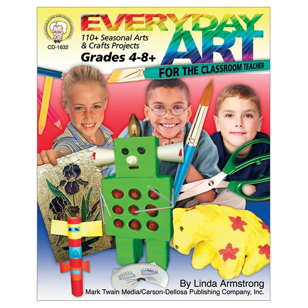 Everyday Art for the Classroom Teacher Resource Book - CD-1632 | Carson Dellosa Education | Art Lessons
