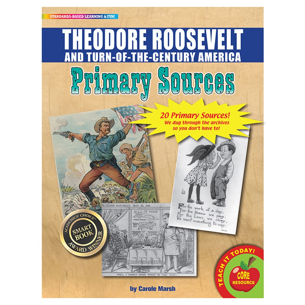 GALPSPTHE - Primary Sources Theodore Roosevelt And Turn Of The Century America in History