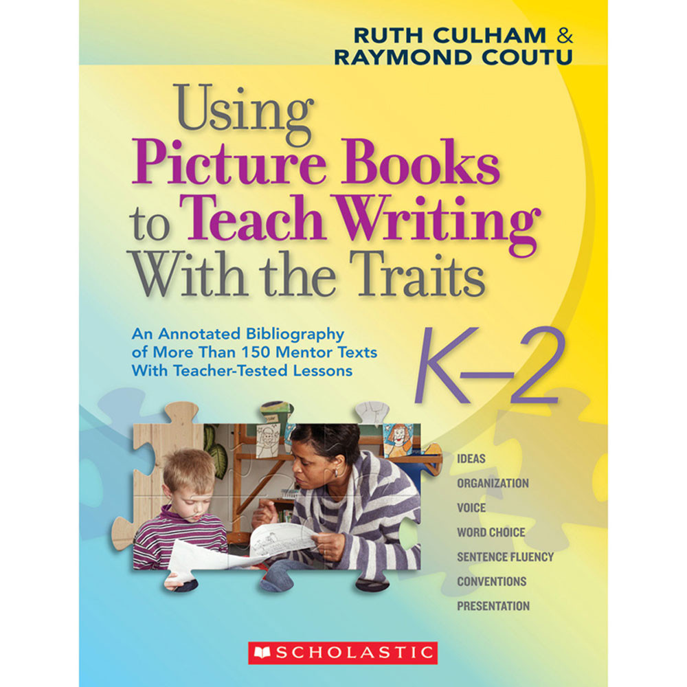 SC-9780545025119 - Using Picture Books To Teach Writing W/ The Traits K-2 in Writing Skills