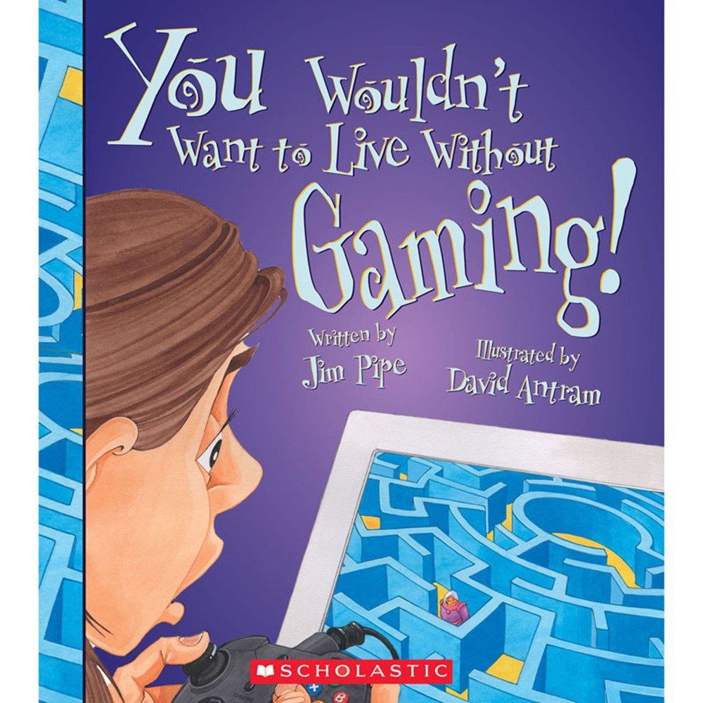 SC-ZCS675850 - You Wouldnt Want To Live W/O Gaming Book in Classroom Favorites