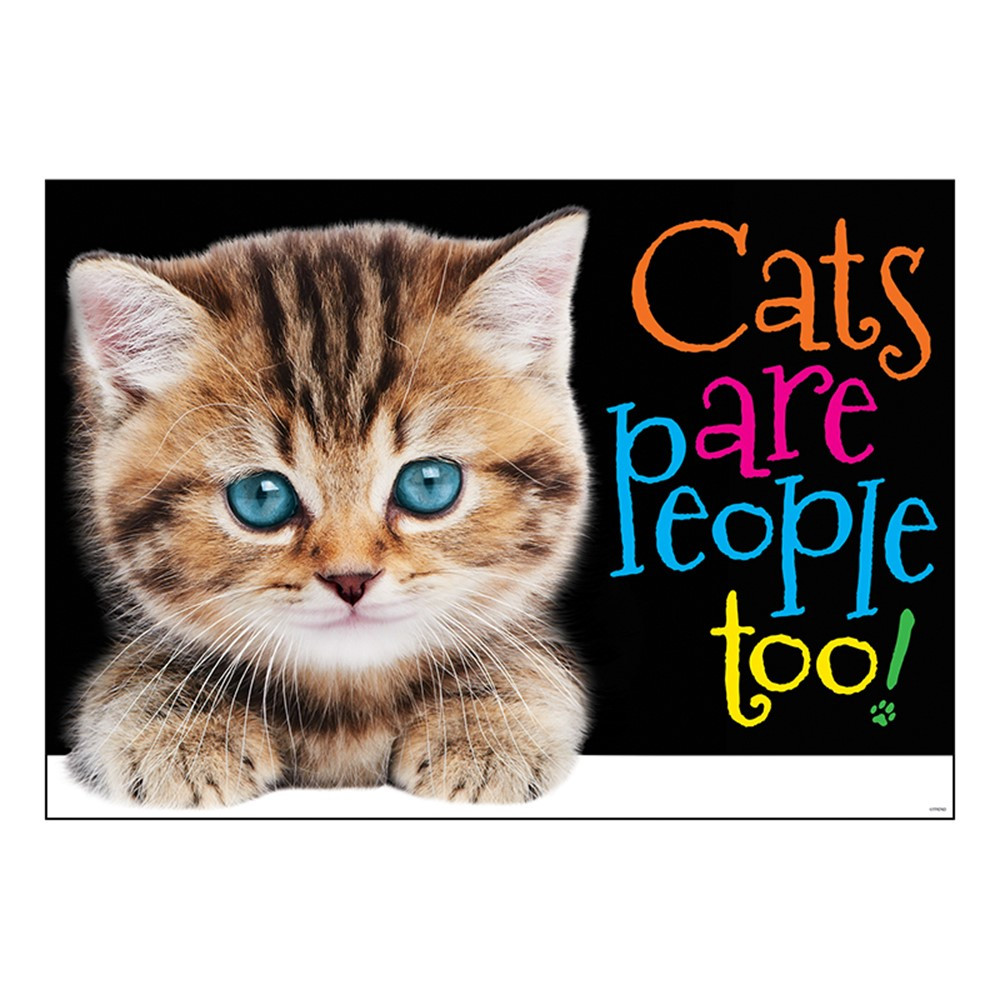 T-A67084 - Cats Are People Too Argus Poster in Motivational