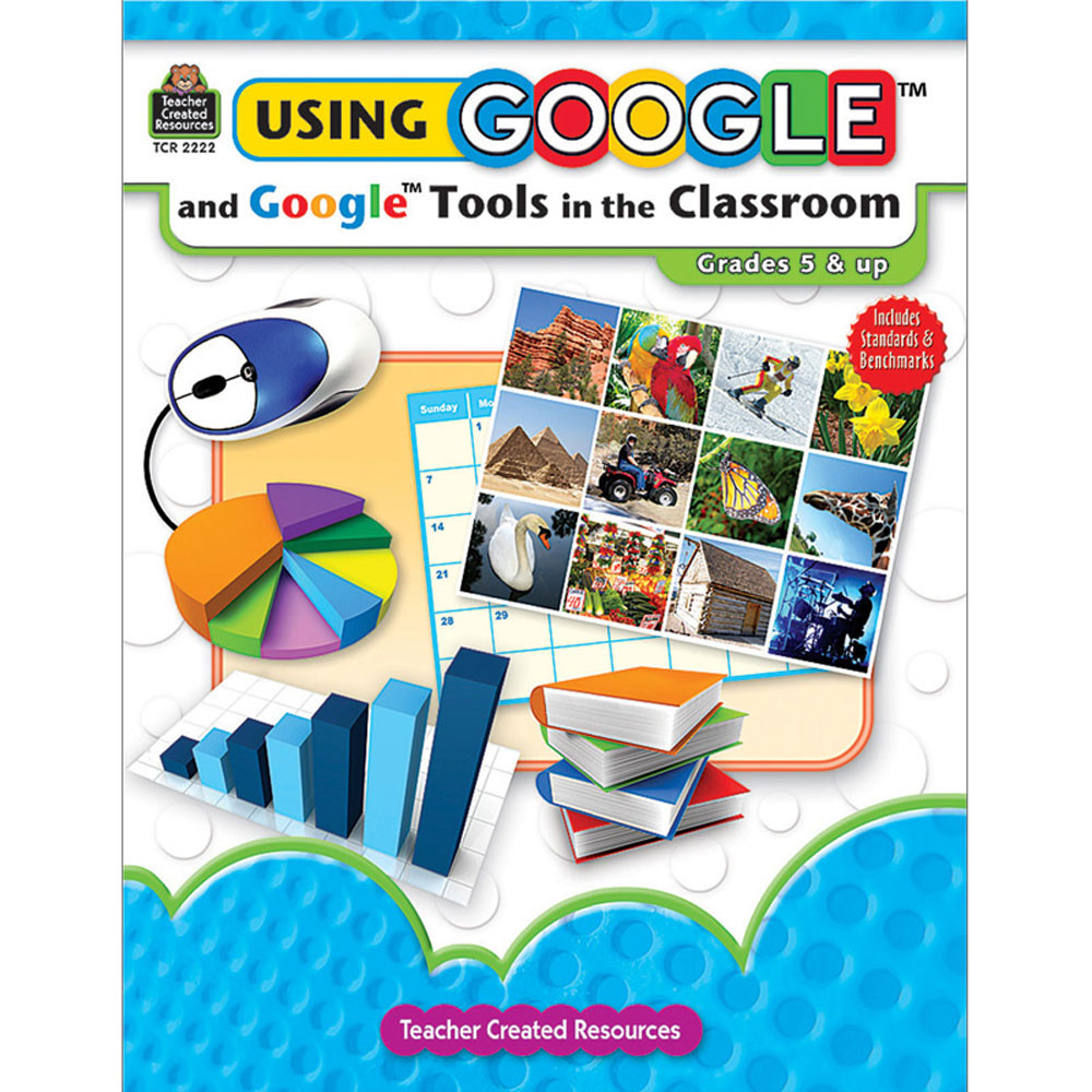 TCR2222 - Using Google & Google Tools In The Classroom Gr 5 & Up in Resource Books