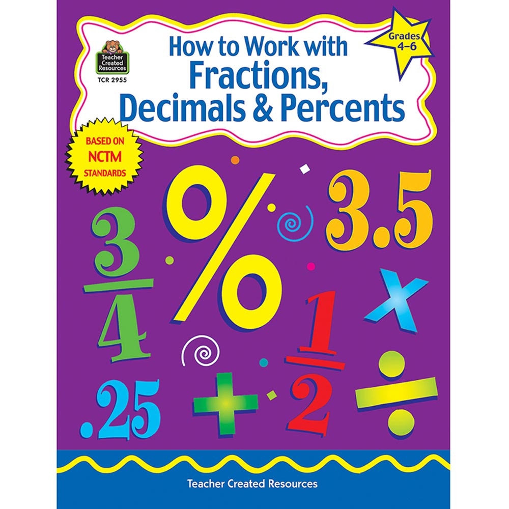 TCR2955 - How To Work Fractions Decimals Gr 4-6 in Fractions & Decimals