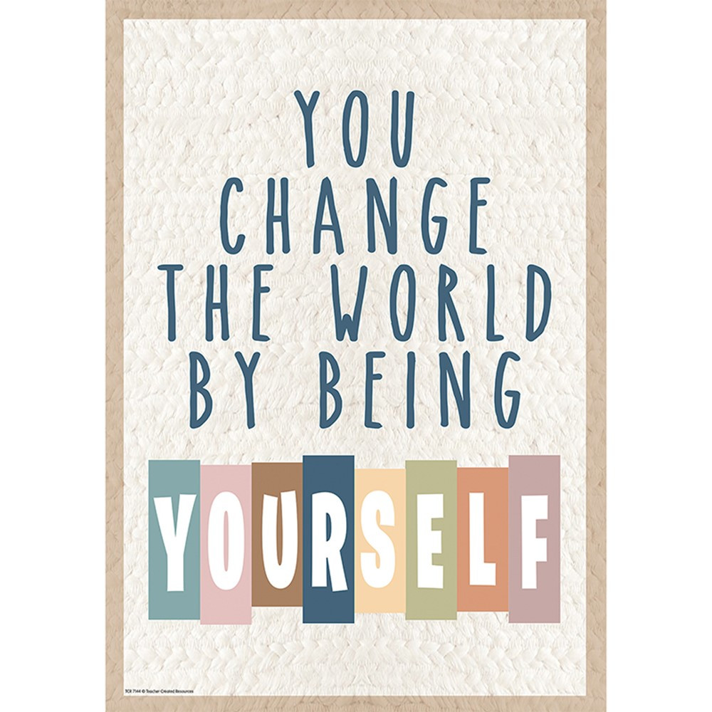 You Change the World by Being Yourself Positive Poster - TCR7144 | Teacher Created Resources | Motivational
