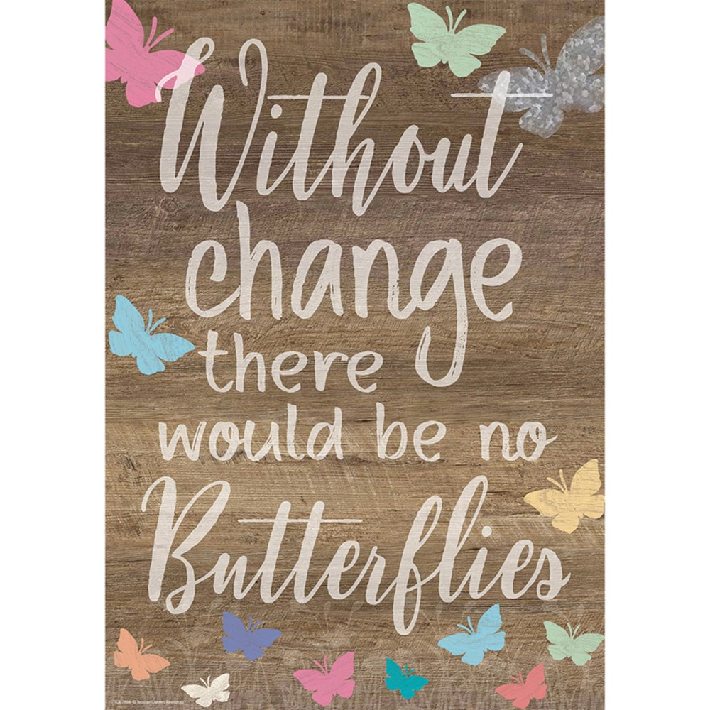 Without Change There Would Be No Butterflies Positive Poster, 13-3/8 x 19" - TCR7988 | Teacher Created Resources | Classroom Theme"