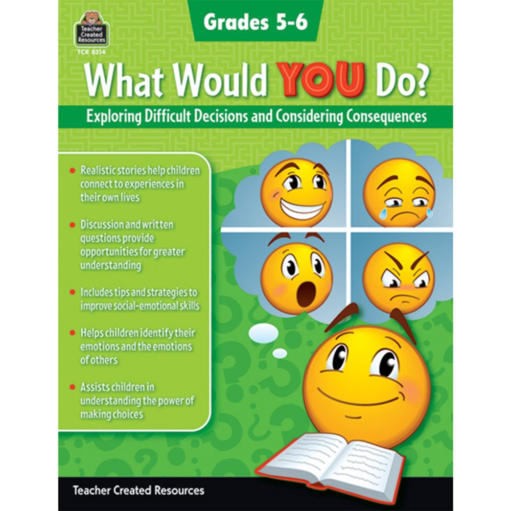 What Would YOU Do?: Exploring Difficult Decisions and Considering Consequences, Grade 4-5 - TCR8314 | Teacher Created Resources | Classroom Activities