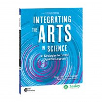 Integrating the Arts in Science: 30 Strategies to Create Dynamic Lessons, 2nd Edition - SEP117846 | Shell Education | Reference Materials