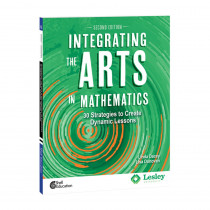 Integrating the Arts in Mathematics: 30 Strategies to Create Dynamic Lessons, 2nd Edition - SEP117847 | Shell Education | Reference Materials