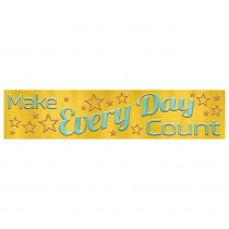 Make Every Day Count Quotable Expressions Banner, 3' - T-25301 | Trend Enterprises Inc. | Banners