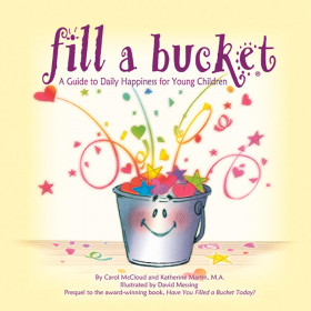 Fill A Bucket A Guide To Daily Happiness For Children
