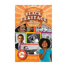 Black Heritage, Celebrating Black Heritage: 20 Days of Activities, Reading, Recipes, Parties, Plays, and More!