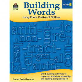 Building Words: Using Roots, Prefixes & Suffixes (Gr. 5)