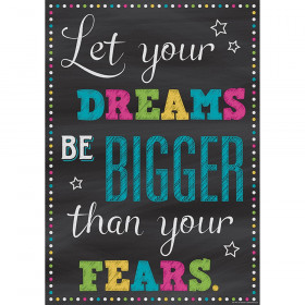 Let Your Dreams Be Bigger Than Your Fears Positive Poster